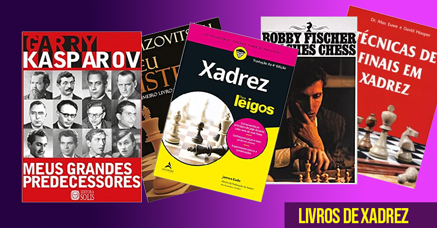 10 Livros de Xadrez que Você Deve Ler 